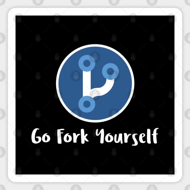 Go Fork Yourself Magnet by codewearIO